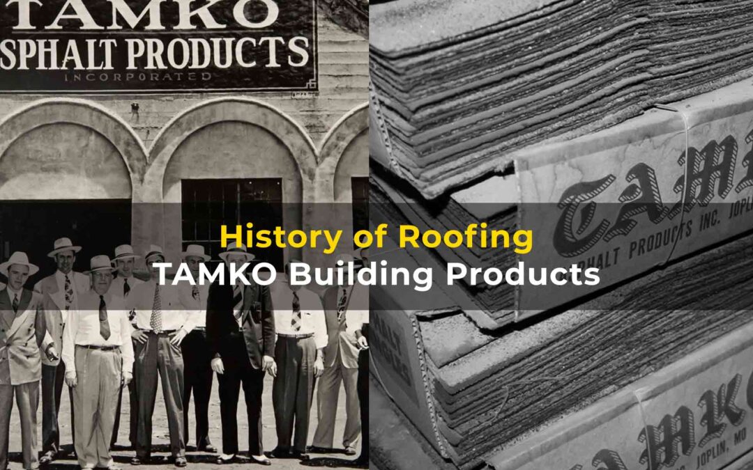 History of TAMKO Building Products